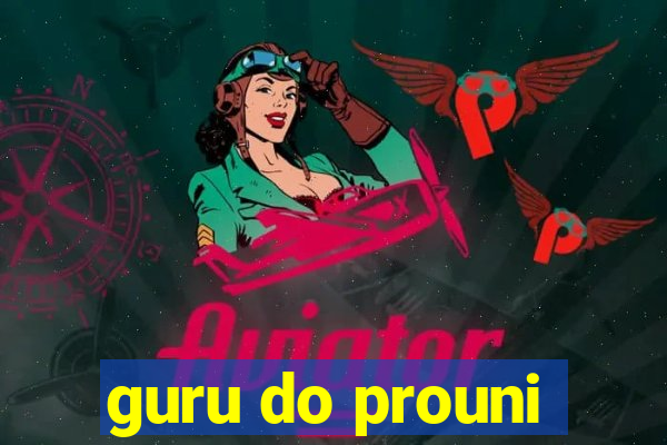 guru do prouni